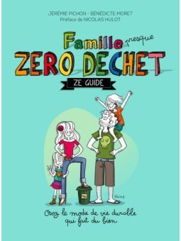 Livre Famille presque Zéro déchets Jérémie Pichon, Bénédicte Moret